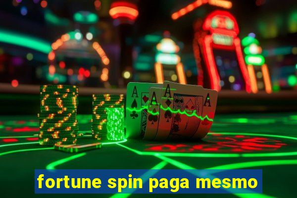 fortune spin paga mesmo